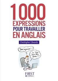 1.000 expressions pour travailler en anglais