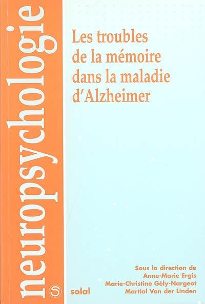 Les troubles de la mémoire dans la maladie d'Alzheimer