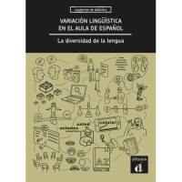 Variacion linguistica en el aula de espanol : la diversidad de la lengua