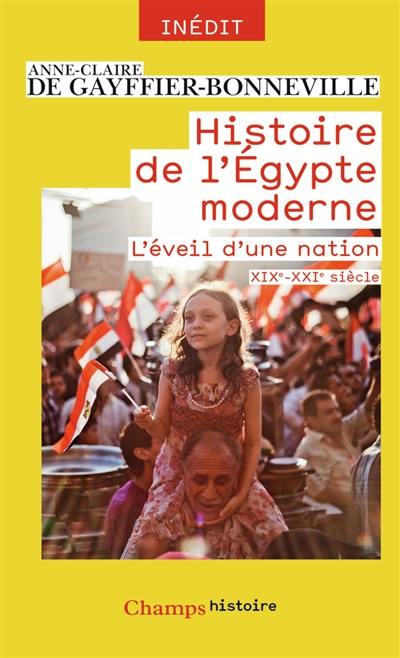 Histoire de l'Egypte moderne : l'éveil d'une nation, XIXe-XXIe siècles