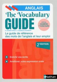 The vocabulary guide, anglais : le guide de référence des mots de l'anglais et leur emploi : spécial examens et concours