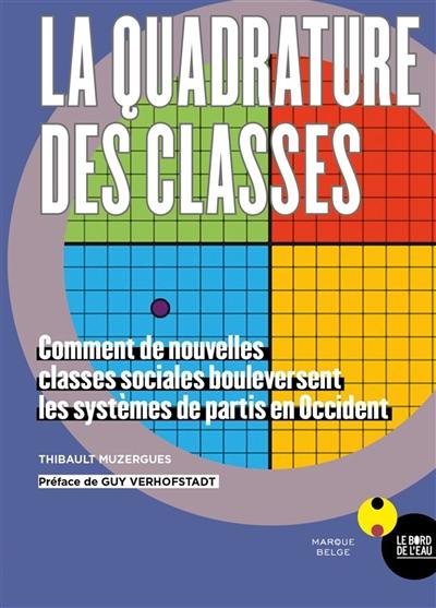 La quadrature des classes : comment l'émergence de nouvelles classes sociales bouleverse les paysages politiques occidentaux
