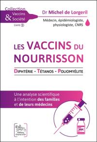 Les vaccins du nourrisson : diphtérie, tétanos, poliomyélite : une analyse scientifique à l'intention des familles et de leurs médecins