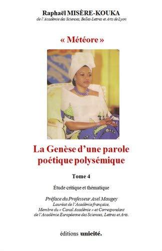 Edith-Lucie Bongo. Vol. 4. Météore : la genèse d'une parole poétique polysémique : étude critique et thématique