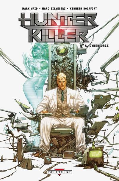 Hunter killer. Vol. 4. Cyberforce