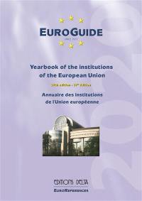 Euroguide 2012 : annuaire des institutions de l'Union européenne. Euroguide 2012 : yearbook of the institutions of the European Union