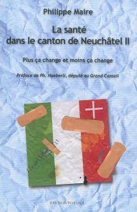 La santé dans le canton de Neuchâtel II : plus ça change et moins ça change