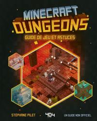 Minecraft dungeons : guide de jeu et astuces : un guide non officiel