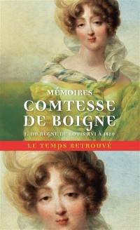 Mémoires de la comtesse de Boigne, née d'Osmond : récits d'une tante. Vol. 1. Du règne de Louis XVI à 1820