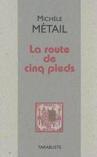 La route de Cinq pieds : 1985, 1987, 1989, 1991, 1995, 1998, 2005, 2006