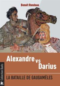 Alexandre vs Darius : la bataille de Gaugamèles