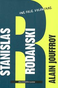 Stanislas Rodanski : une folie volontaire
