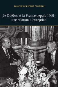 Bulletin d'histoire politique. Vol. 30, no 1, Printemps 2022. Le Québec et la France depuis 1960 : une relation d'exception