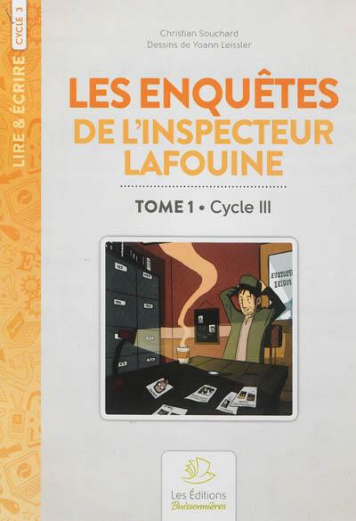 Les enquêtes de l'inspecteur Lafouine. Vol. 1. Cycle III