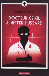 Docteur Geikil & mister Hussard