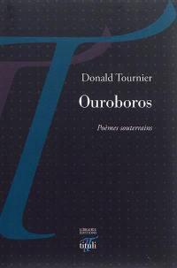 Ouroboros : poèmes souterrains