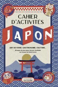 Japon : cahier d'activités : art de vivre, gastronomie, culture...