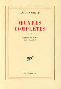 Oeuvres complètes. Vol. 21. Cahiers de Rodez : avril-25 mai 1946