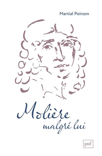 Molière malgré lui : dix mythes fondateurs de sa légende