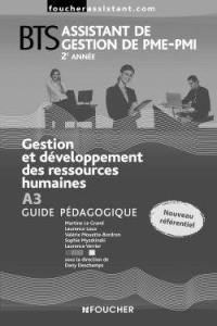 Gestion et développement des ressources humaines A3, BTS assistant de gestion de PME-PMI, 2e année : guide pédagogique