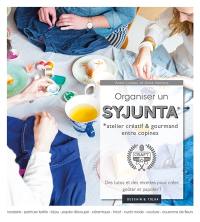 Organiser un syjunta : atelier créatif & gourmand entre copines : des tutos et des recettes pour créer, goûter et papoter !