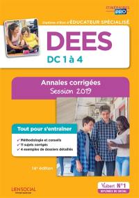 DEES, diplôme d'Etat d'éducateur spécialisé : DC 1 à 4 : annales corrigées, session 2019