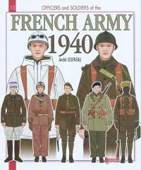 Officers and soldiers of the french army, 1939-40 : the metropolitan troops, the african and levant special troops, the colonial troops, the Air Force, the Navy