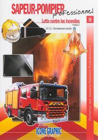 Formation des sapeurs-pompiers professionnels. Sapeur-pompier professionnel, lutte contre les incendies : module 2, UV 2.1 connaissances incendie