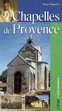 Chapelles de Provence : chapelles rurales et petits édifices religieux