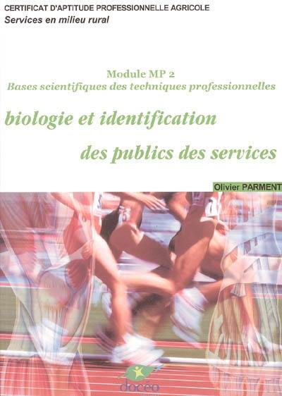 Biologie et identification des publics des services, Certificat d'aptitude professionnelle agricole Services en milieu rural : module MP2, bases scientifiques des techniques professionnelles