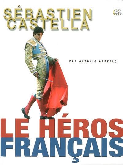 Sébastien Castella : le héros français