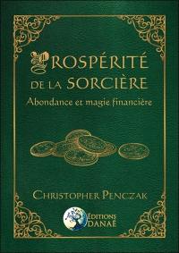 Prospérité de la sorcière : abondance et magie financière