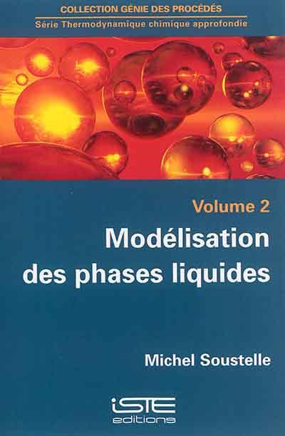 Outils de la modélisation des phases. Vol. 2. Modélisation des phases liquides