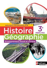 Histoire géographie, enseignement moral et civique, 3e prépa pro : nouveau programme 2016