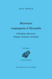 Historiens compagnons d'Alexandre : Callisthène, Onésicrite, Néarque, Ptolémée, Aristobule