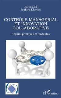 Contrôle managérial et innovation collaborative : enjeux, pratiques et modalités