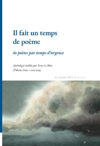 Il fait un temps de poème. Vol. 3. 80 poètes par temps d'urgence : 2013-2023
