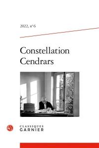 Constellation Cendrars, n° 6. L'écrivain et ses éditeurs II