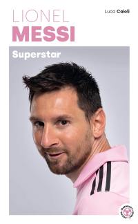 Messi : superstar