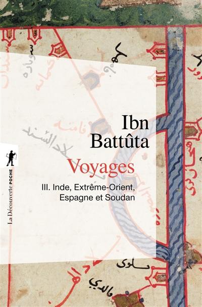 Voyages. Vol. 3. Inde, Extrême-Orient, Espagne et Soudan
