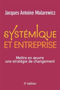 Systémique et entreprise : mettre en oeuvre une stratégie de changement