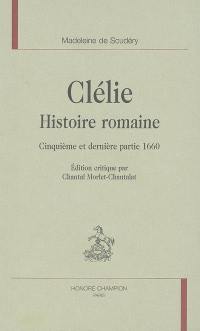 Clélie, histoire romaine. Cinquième et dernière partie, 1660