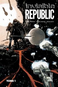 Invisible Republic. Vol. 1