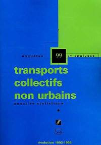 Transports collectifs non urbains : annuaire statistique, évolution 1993-1998, enquêtes et analyses 99