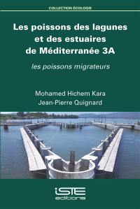 Les poissons des lagunes et des estuaires de Méditerranée. Vol. 3a. Les poissons migrateurs