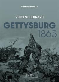Gettysburg 1863 : la guerre de Sécession incarnée