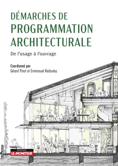 Démarches de programmation architecturale : de l'usage à l'ouvrage