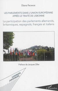 Les parlements dans l'Union européenne après le traité de Lisbonne : la participation des parlements allemands, britanniques, espagnols, français et italiens
