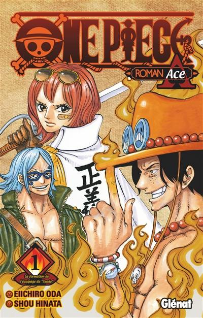 One Piece : roman Ace. Vol. 1. La fomation de l'équipage du "Spade"