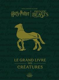 Dans l'univers des films Harry Potter-Fantastic Beasts : le grand livre des créatures